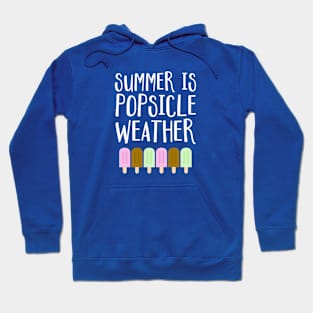 Summer Is Popsicle Weather Hoodie